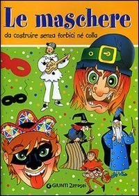 Le maschere da costruire senza forbici n&eacute; colla