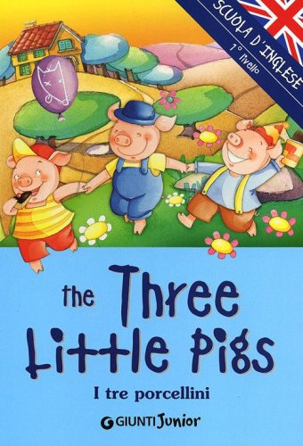 The three little Pigs-I tre porcellini
