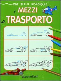 Che bello disegnare... i mezzi di trasporto