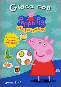 Gioca con Peppa Pig! Hip hip urr&agrave; per Peppa! Con stickers
