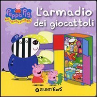L'armadio dei giocattoli. Peppa Pig. Hip hip urr&agrave; per Peppa!