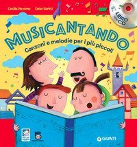 Musicantando. Canzoni e melodie per i pi&ugrave; piccoli