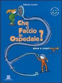 Che ci faccio in ospedale?