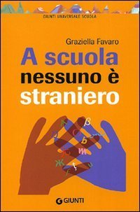 A scuola nessuno &egrave; straniero