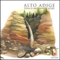 Alto Adige. Terra Di Masi, Monti E Acque
