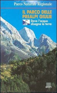 Parco Delle Prealpi Giulie (il)
