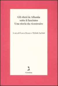 Gli ebrei in Albania sotto il fascismo. Una storia da ricostruire