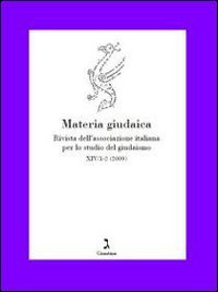 Materia giudaica. Rivista dell'Associazione italiana per lo studio del giudaismo (2009) vol. 1-2
