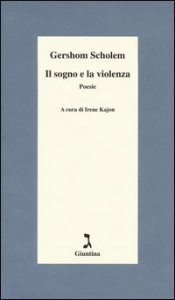 Il sogno e la violenza. Testo tedesco a fronte