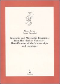 Talmudic and Midrashic fragments from the &laquo;Italian Genizah&raquo;: reunification of the manuscripts and catalogue