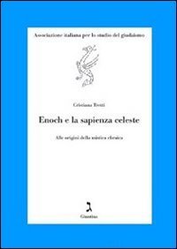 Enoch e la sapienza celeste. Alle origini della mistica ebraica