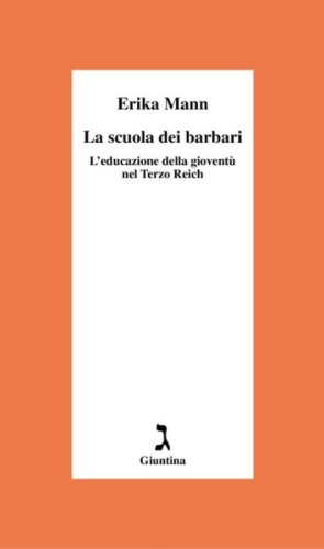 La scuola dei barbari. L'educazione della giovent&ugrave; nel Terzo Reich