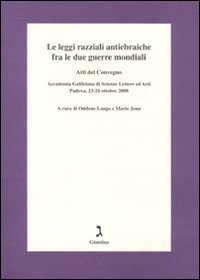 Le leggi razziali antiebraiche fra le due guerre mondiali. Atti del Convegno (Padova, 23-24 ottobre 2008)