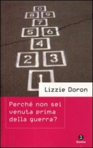 Perch&eacute; non sei venuta prima della guerra?
