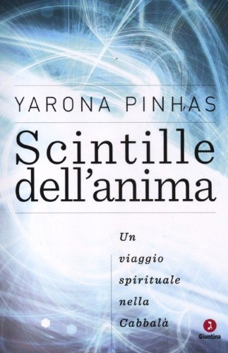 Scintille dell'anima. Un viaggio spirituale nella Cabbal&agrave;