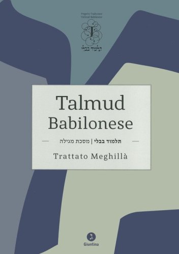 Talmud Babilonese. Trattato Meghill&agrave; (Rotolo di Ester)