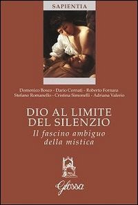Dio al limite del silenzio. Il fascino ambiguo della mistica