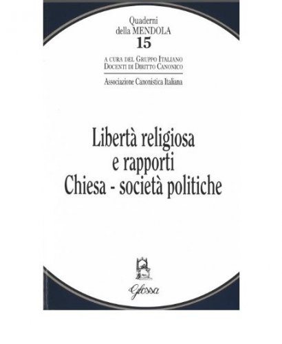 Libert&agrave; religiosa e rapporti Chiesa societ&agrave; politiche