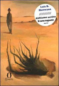 Abbiamo ucciso il cane rognoso