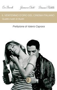 Il ventennio d'oro del cinema italiano. Quattro lustri di illustri