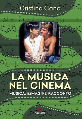 La musica nel cinema. Musica, immagine, racconto