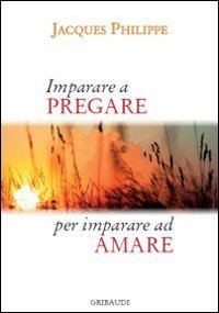 Imparare a pregare per imparare ad amare