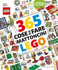 365 cose da fare con i mattoncini Lego