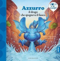 Azzurro il drago che spegneva il fuoco