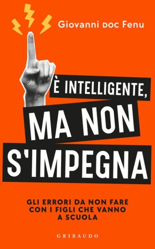 &Egrave; intelligente, ma non si impegna. Gli errori da non fare con i figli che vanno a scuola