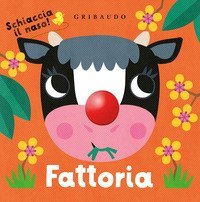 Fattoria. Schiaccia il naso!