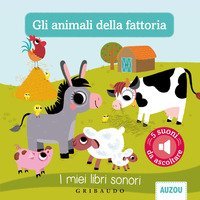 Gli animali della fattoria. I miei libri sonori