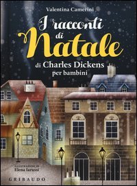 I racconti di Natale di Charles Dickens per bambini