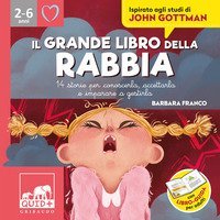 Il grande libro della rabbia. 14 storie per conoscerla, accettarla e imparare a gestirla