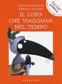Il lupo che viaggiava nel tempo. Amico lupo