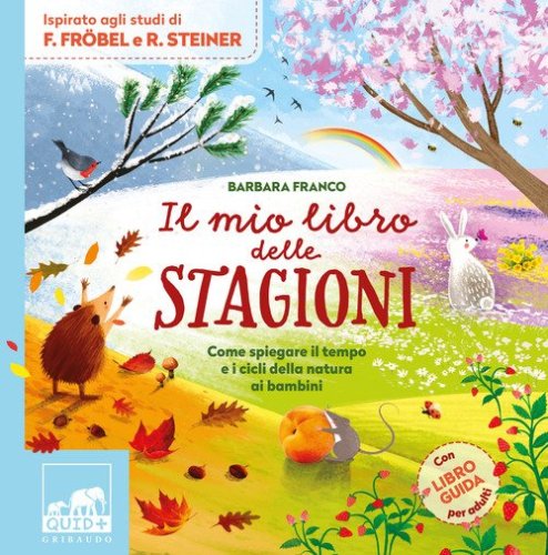 Il mio libro delle stagioni. Come spiegare il tempo e i cicli della natura ai bambini