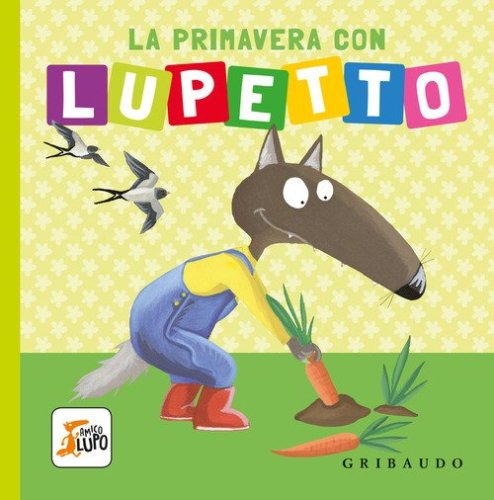 La primavera con Lupetto. Amico lupo