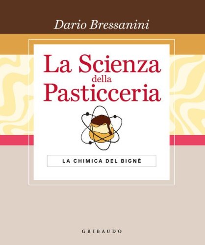 La scienza della pasticceria. La chimica del bign&egrave;. Le basi