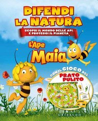 L'Ape Maia. Difendi la natura. Scopri il mondo delle api e proteggi il pianeta