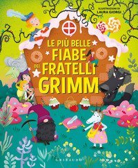 Le pi&ugrave; belle fiabe dei fratelli Grimm