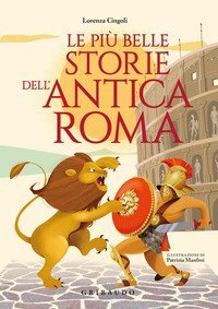 Le pi&ugrave; belle storie dell'antica Roma