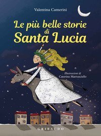 Le pi&ugrave; belle storie di Santa Lucia