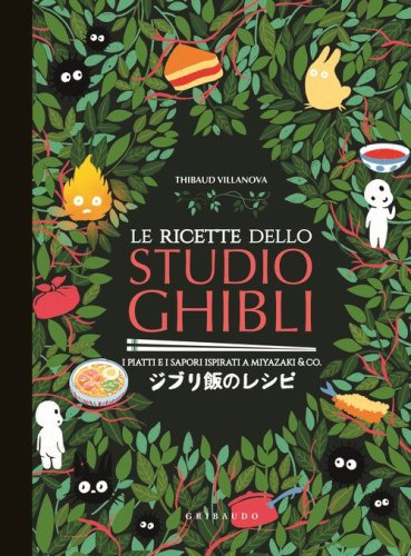 Le ricette dello Studio Ghibli. I piatti e i sapori ispirati a Miyazaki & co.