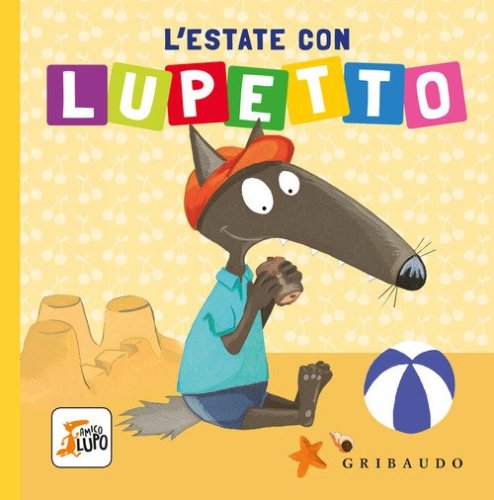 L'estate con Lupetto. Amico lupo