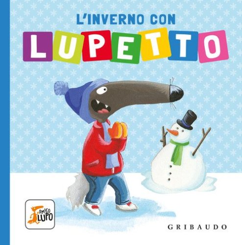 L'inverno con Lupetto. Amico lupo