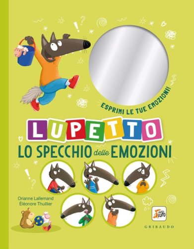 Lo specchio delle emozioni. Lupetto. Amico Lupo
