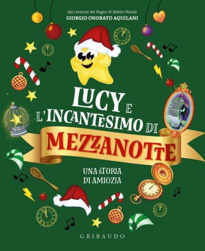 Lucy e l'incantesimo di mezzanotte. Una storia di amicizia
