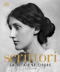 Scrittori. La vita e le opere
