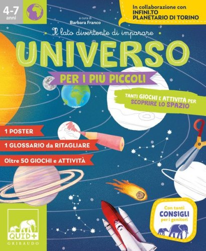 Universo per i pi&ugrave; piccoli. Tanti giochi e attivit&agrave; per scoprire lo spazio