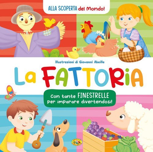 La fattoria. Alla scoperta del mondo