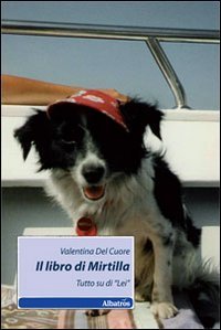 Il libro di Mirtilla. Tutto su di &laquo;lei&raquo;